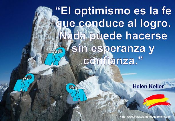 El Optimismo es la Fe que conduce al Logro. Nada puede hacerse sin esperanza y confianza.